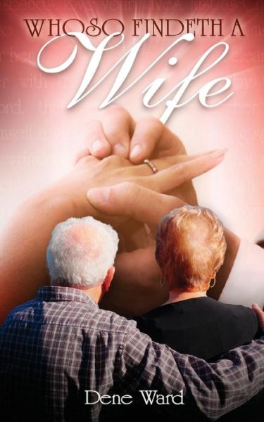 Cover for Dene Ward · Whoso Findeth a Wife (Paperback Book) (2014)