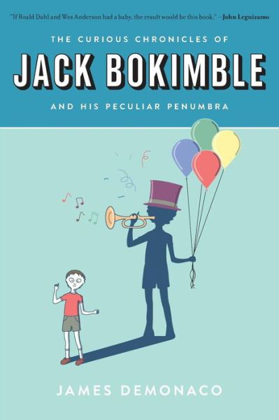 Cover for James DeMonaco · The Curious Chronicles of Jack Bokimble and His Peculiar Penumbra (Paperback Book) (2017)