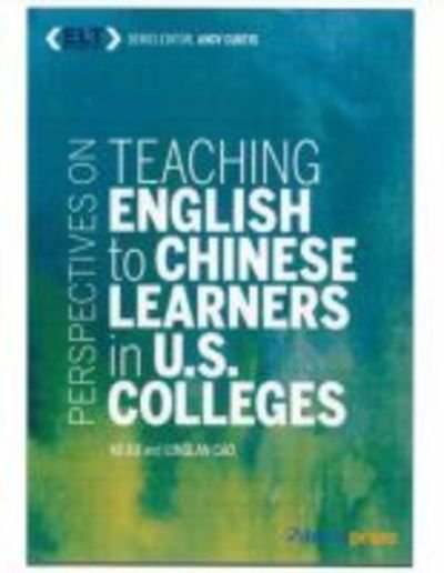 Cover for Ke Xu · Perspectives on Teaching English to Chinese Learners in U.S. Colleges - ELT in Context (Pocketbok) (2017)