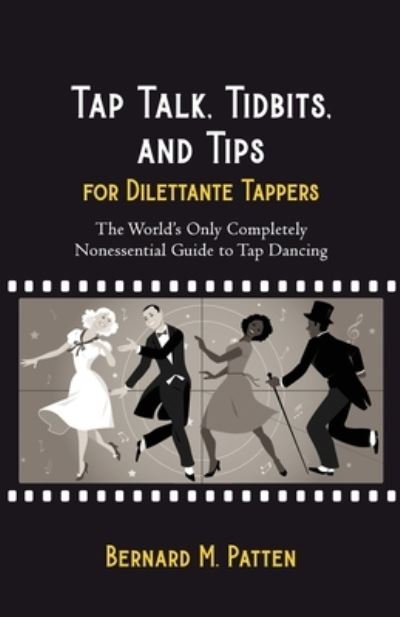 Cover for Bernard M. Patten · Tap Talk, Tidbits, and Tips for Dilettante Tappers (Paperback Book) (2022)