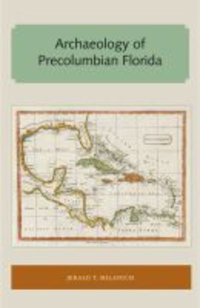 Cover for Jerald T. Milanich · Archaeology of Precolumbian Florida - Florida and the Caribbean Open Books Series (Paperback Book) (2018)