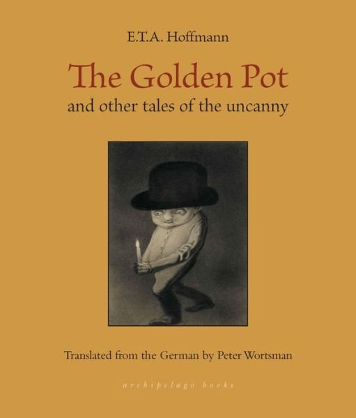 Cover for E.T.A. Hoffmann · The Golden Pot: and other tales of the uncanny (Pocketbok) (2023)