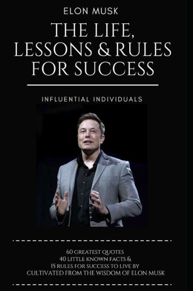 Cover for Influential Individuals · Elon Musk The Life, Lessons &amp; Rules For Success (Paperback Book) (2017)