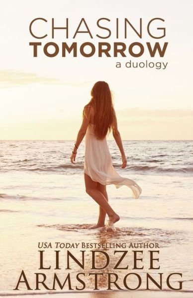 Cover for Lindzee Armstrong · Chasing Tomorrow a duology (Paperback Book) (2017)