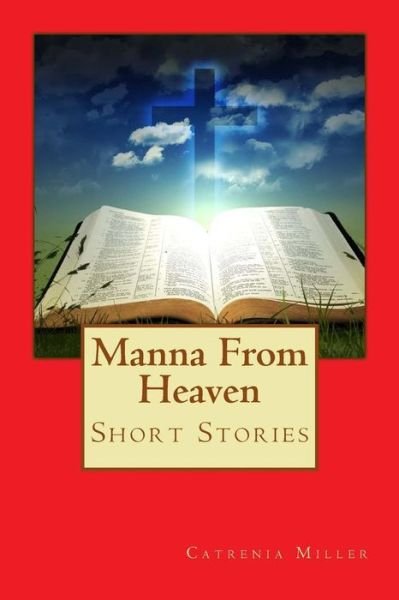Cover for Catrenia Miller · Manna from Heaven (Pocketbok) (2017)