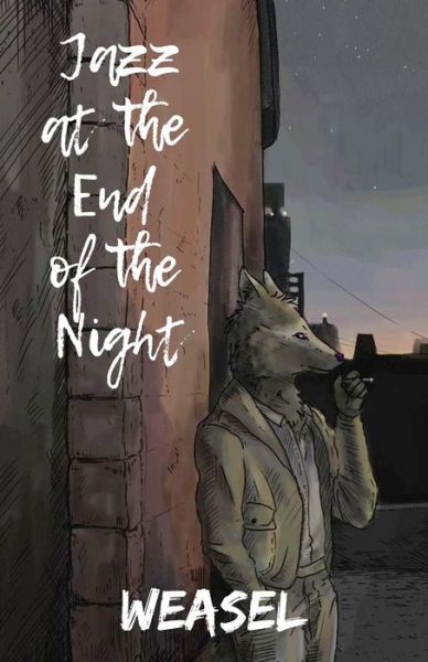 Cover for Weasel · Jazz at the End of the Night (Paperback Book) (2017)