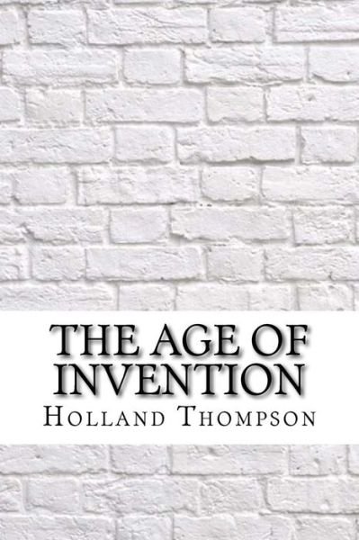 Cover for Holland Thompson · The Age of Invention (Paperback Book) (2017)