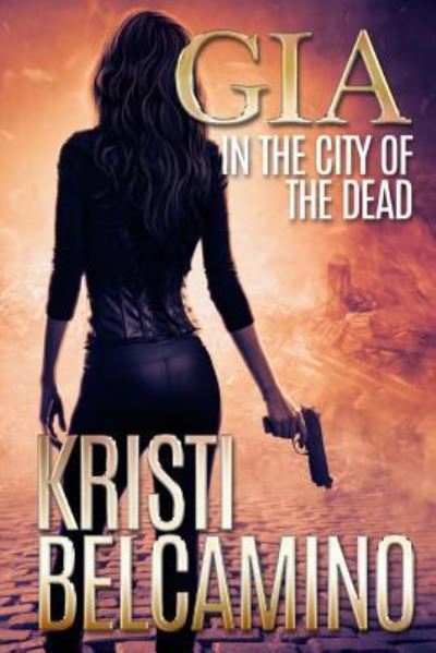 Cover for Kristi Belcamino · Gia in the City of the Dead (Paperback Book) (2017)