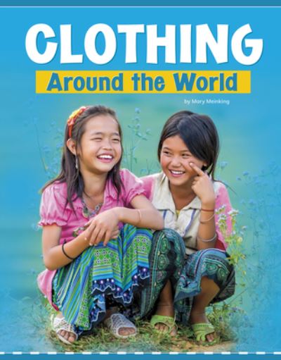 Clothing Around the World - Mary Meinking - Książki - Capstone Press, Incorporated - 9781977126702 - 8 stycznia 2020