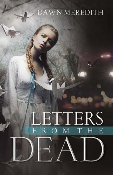 Cover for Dawn Meredith · Letters From the Dead (Paperback Book) (2017)