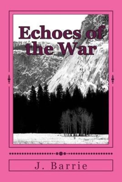 Cover for James Matthew Barrie · Echoes of the War (Pocketbok) (2018)