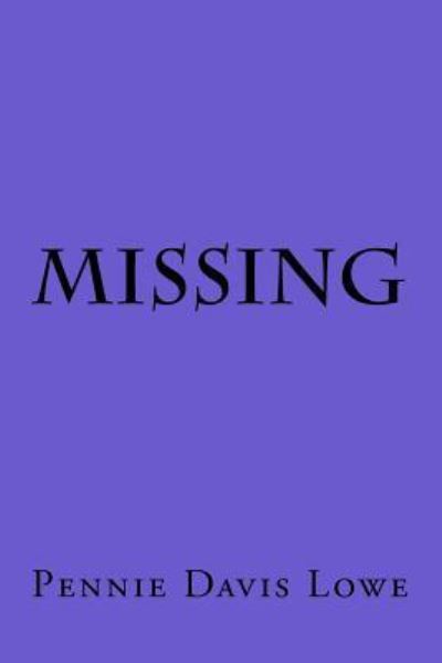 Cover for Pennie Davis Lowe · Missing (Taschenbuch) (2018)