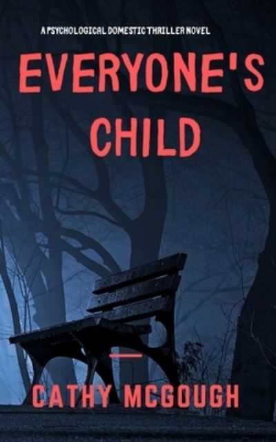 Cover for Cathy McGough · Everyone's Child: A Psychological Domestic Thriller (Paperback Book) (2020)