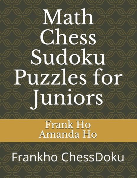 Cover for Amanda Ho · Math Chess Sudoku Puzzles for Juniors (Pocketbok) (2006)