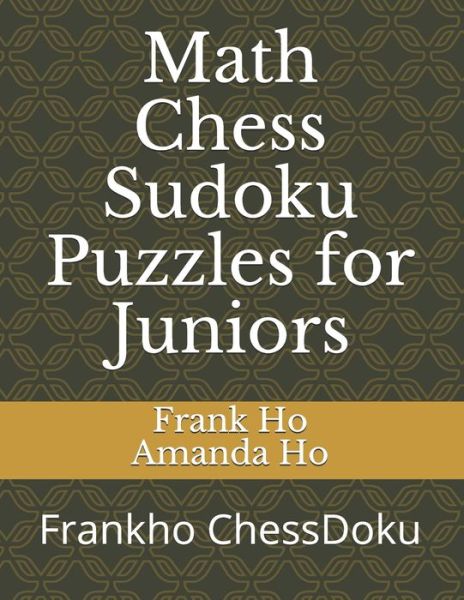 Cover for Amanda Ho · Math Chess Sudoku Puzzles for Juniors (Pocketbok) (2006)