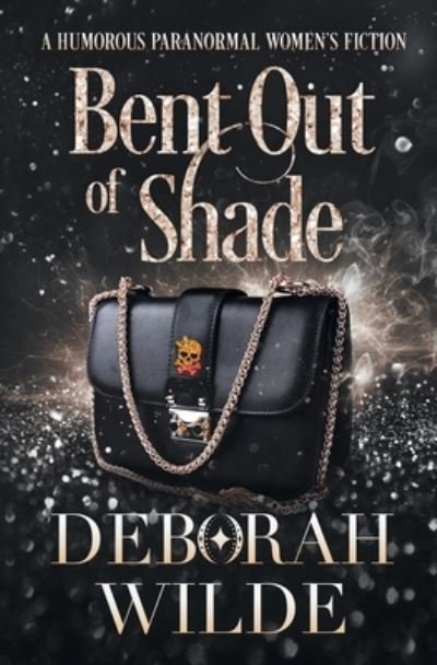 Cover for Deborah Wilde · Bent Out of Shade (Buch) (2022)