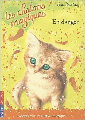 Cover for Sue Bentley · En Danger = Moonlight Mischief (Les Chatons Magiques) (French Edition) (Taschenbuch) [French, Chatons Magiques -les edition] (2008)