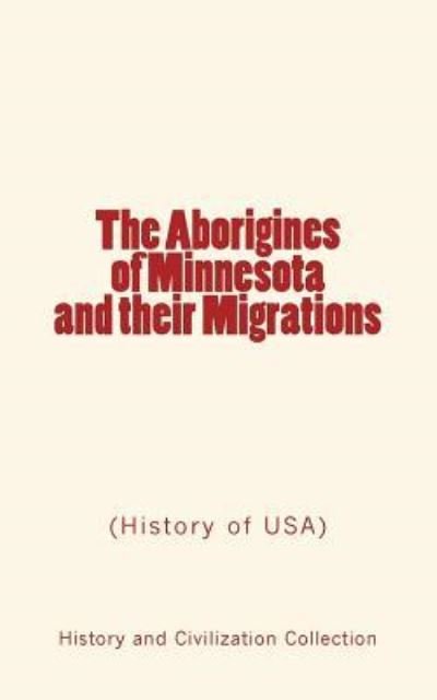 Cover for Newton H Winchell · The Aborigines of Minnesota and Their Migrations (Paperback Book) (2016)