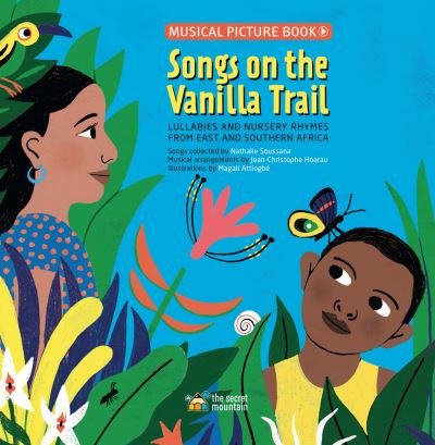 Cover for Magali Attiogbe · Songs on the Vanilla Trail: African Lullabies and Nursery Rhymes from East and Southern Africa (Hardcover Book) (2021)