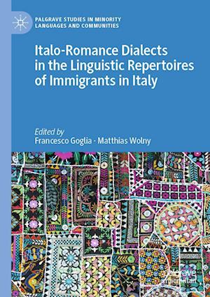 Cover for Francesco Goglia · Italo-Romance Dialects in the Linguistic Repertoires of Immigrants in Italy (Book) (2023)