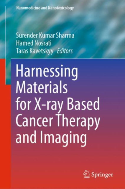 Cover for Harnessing Materials for X-ray Based Cancer Therapy and Imaging - Nanomedicine and Nanotoxicology (Hardcover Book) [2022 edition] (2022)