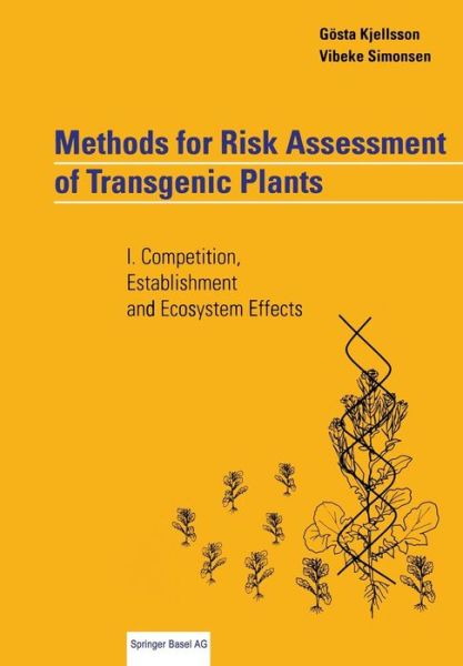 Cover for Goesta Kjellsson · Methods for Risk Assessment of Transgenic Plants: I. Competition, Establishment and Ecosystem Effects (Paperback Book) [Softcover reprint of the original 1st ed. 1994 edition] (2013)