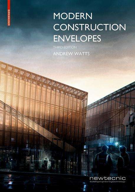 Cover for Andrew Watts · Modern Construction Envelopes: Systems for architectural design and prototyping (Hardcover Book) [3rd edition] (2019)