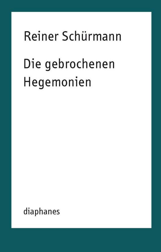 Cover for Schürmann · Die gebrochenen Hegemonien (Book)