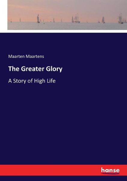 Cover for Maartens · The Greater Glory (Book) (2017)