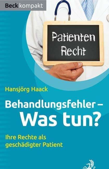 Cover for Haack · Behandlungsfehler - Was tun? (Bog)
