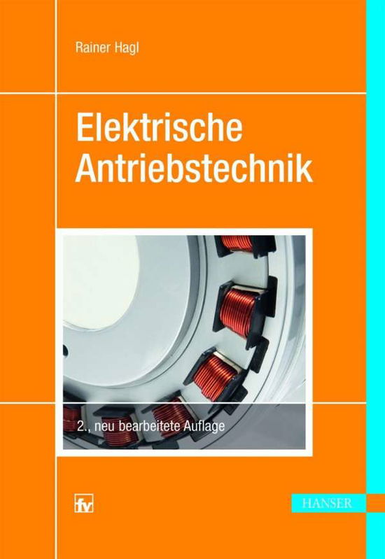 Cover for Hagl · Elektrische Antriebstechnik 2.A. (Hardcover Book) (2015)