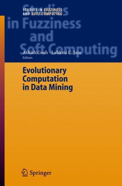 Cover for A Ghosh · Evolutionary Computation in Data Mining - Studies in Fuzziness and Soft Computing (Hardcover Book) [2005 edition] (2004)