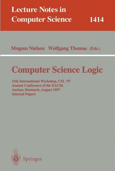 Cover for W Thomas · Computer Science Logic: 11th International Workshop, Csl '97 : Annual Conference of the Eacsl, Aarhus, Denmark, August 23-29, 1997, Selected Papers - Lecture Notes in Computer Science (Paperback Book) (1998)