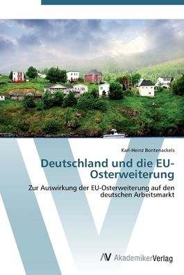 Deutschland und die EU-Ost - Bontenackels - Bücher -  - 9783639435702 - 2. Juli 2012