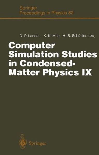 Cover for David P Landau · Computer Simulation Studies in Condensed-Matter Physics IX: Proceedings of the Ninth Workshop Athens, GA, USA, March 4-9, 1996 - Springer Proceedings in Physics (Paperback Book) [Softcover reprint of the original 1st ed. 1997 edition] (2012)