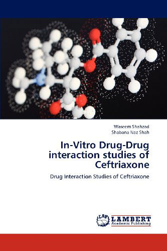 Cover for Shabana Naz Shah · In-vitro Drug-drug Interaction Studies of Ceftriaxone (Paperback Book) (2012)