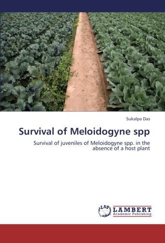 Cover for Sukalpa Das · Survival of Meloidogyne Spp: Survival of Juveniles of Meloidogyne Spp. in the Absence of a Host Plant (Paperback Book) (2012)