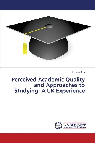 Cover for Haoda Sun · Perceived Academic Quality and Approaches to Studying: a UK Experience (Pocketbok) (2013)