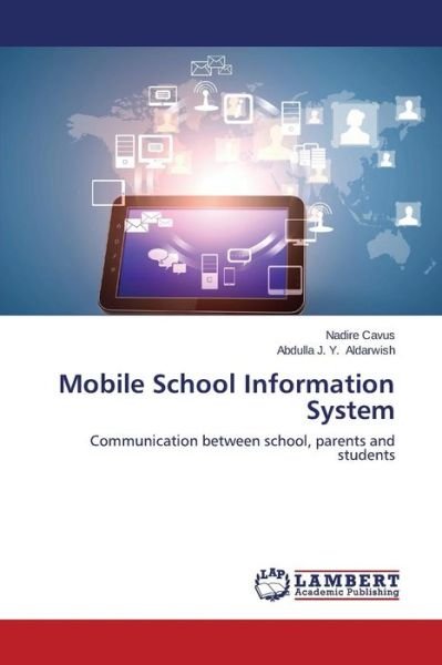 Cover for Aldarwish Abdulla J. Y. · Mobile School Information System (Pocketbok) (2014)
