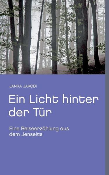 Cover for Janka Jakobi · Ein Licht Hinter Der Tur (Paperback Book) [German edition] (2016)