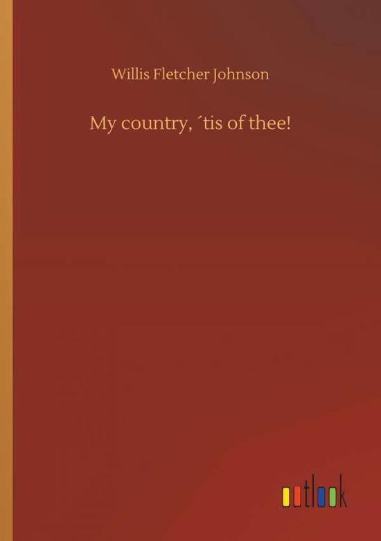 My country, tis of thee! - Johnson - Bøker -  - 9783734011702 - 20. september 2018