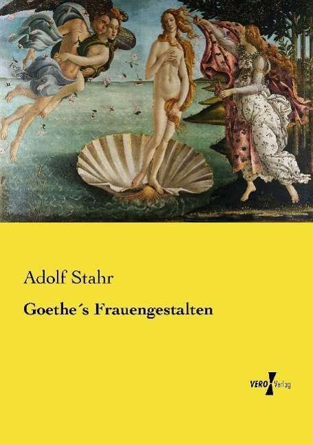 Cover for Stahr · Goethe s Frauengestalten (Buch)