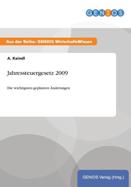 Cover for A Kaindl · Jahressteuergesetz 2009: Die wichtigsten geplanten AEnderungen (Paperback Book) (2015)