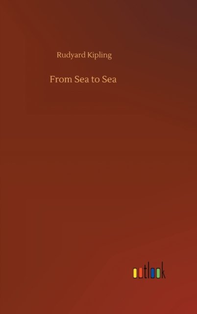 Cover for Rudyard Kipling · From Sea to Sea (Hardcover bog) (2020)