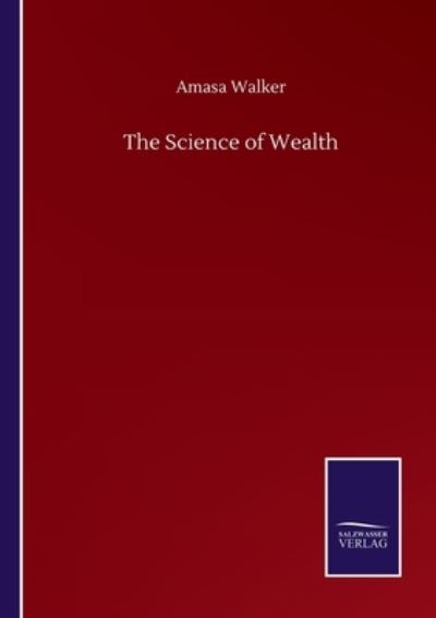 Cover for Amasa Walker · The Science of Wealth (Paperback Book) (2020)