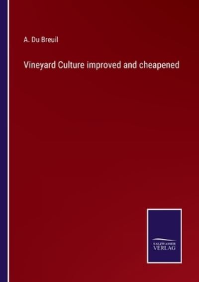 Cover for A Du Breuil · Vineyard Culture improved and cheapened (Paperback Book) (2021)