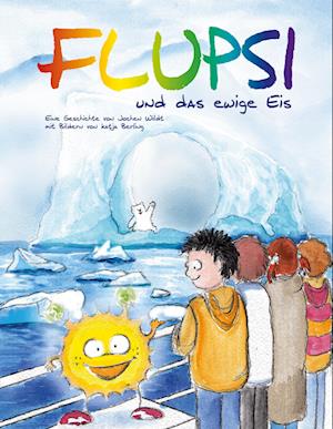 Cover for Jochen Wildt · Flupsi und DAS EWIGE EIS (Paperback Book) (2021)