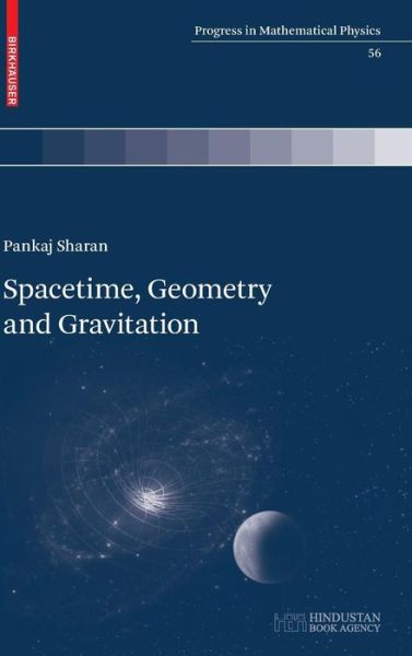 Cover for Pankaj Sharan · Spacetime, Geometry and Gravitation - Progress in Mathematical Physics (Hardcover Book) [2009 edition] (2009)