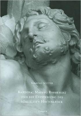 Kardinal Barbarini, Spater Papst Urban Viii, Und Die Entstehung Des Romischen Hochbarock (Romische Forschungen Der Bibliotheca Hertziana) (German Edition) - Sebastian Schutze - Books - Hirmer Verlag GmbH - 9783777496702 - December 1, 2007