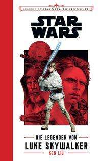 Star Wars: Journey to Star Wars: Die letzten Jedi - Ken Liu - Kirjat - Panini Verlags GmbH - 9783833235702 - maanantai 4. joulukuuta 2017